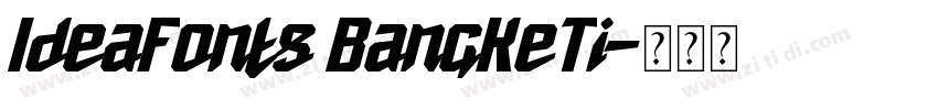 IdeaFonts BangKeTi字体转换